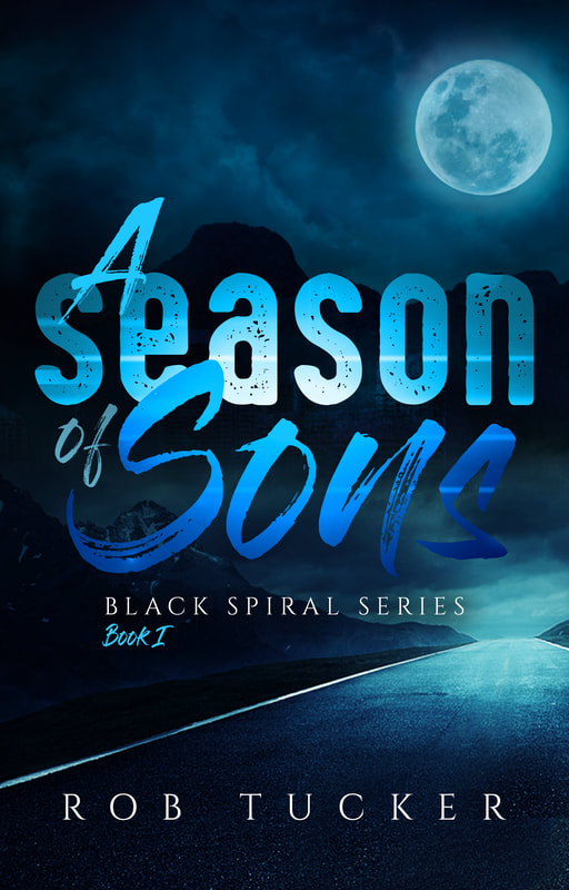 Empty highway in eerie blue tones. Book title A Season of Sons, Black Spiral Series Book 1, Rob Tucker 